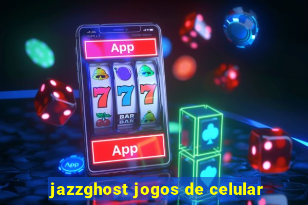 jazzghost jogos de celular